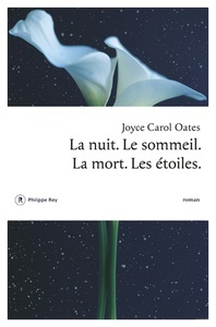 La nuit. Le sommeil. La mort. Les étoiles