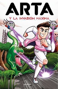 ARTA Y LA INVASIÓN MÁXIMA (ARTA GAME 2). GAME, ARTA. Libro en papel.  9788419169334 Machado Libros