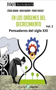 En los orígenes del decrecimiento. Pensadores del siglo XXI