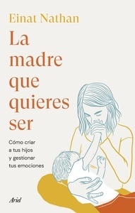 La madre que quieres ser