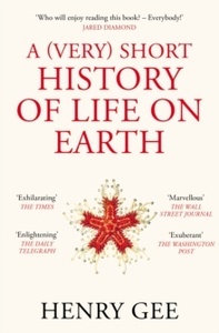 A (Very) Short History of Life on Earth