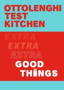 Ottolenghi Test Kitchen: Extra Good Things
