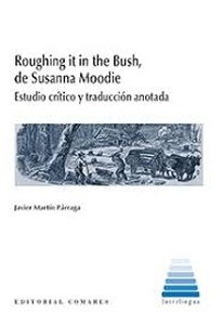 Roughing it in the Bush, de Susanna Moodie