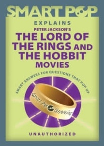 Smart Pop Explains Peter Jackson's The Lord of the Rings and The Hobbit Movies