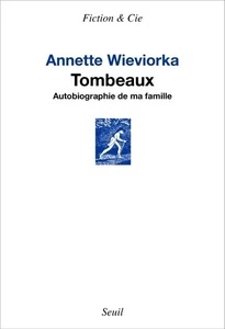 Tombeaux.  Autobiographie de ma famille