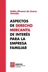 Aspectos de Derecho Mercantil de interés para la empresa familiar