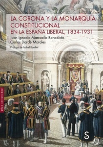 La Corona y la Monarquía constitucional en la España liberal 1834-1931