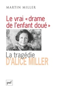 Le vrai "drame de l'enfant doué" - La tragédie d'Alice Miller, l'effet des traumatismes de guerre dans la famill