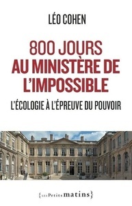 800 jours au ministère de l'impossible - L'écologie à l'épreuve du pouvoir