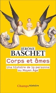 Corps et âme - Une histoire de la personne au Moyen ge