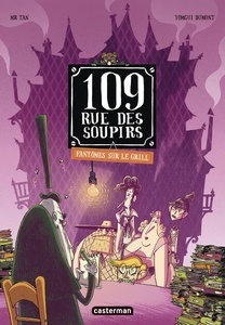 109 rue des soupirs 2. Fantômes sur le grill