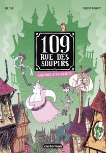 109 rue des soupirs. Fantômes d'extérieurs Tome 3