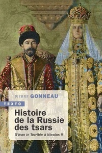 Histoire de la russie des tsars - D'Ivan le Terrible à Nicolas II