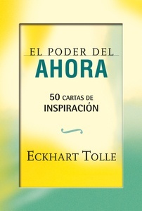 El Poder del ahora: 50 cartas de inspiración