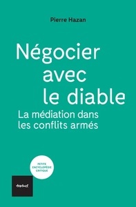 Négocier avec le diable - La médiation dans les conflits armés