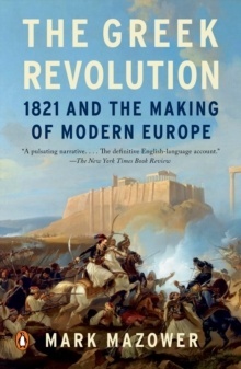 The Greek Revolution : 1821 and the Making of Modern Europe