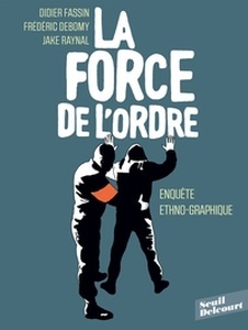 La force de l'ordre - Enquête ethno-graphique