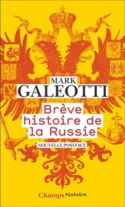 Brève histoire de la Russie - Comment le plus grand pays du monde s'est inventé