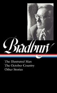 Bradbury: The Illustrated Man, The October Country, Other Stories