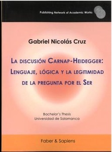 La discusión Carnap-Heidegger: Lenguaje, lógica y la legitimidad de la pregunta por el Ser