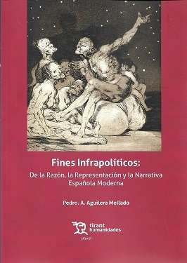 Fines infrapoliticos: de la Razón, la Representación y la Narrativa española moderna