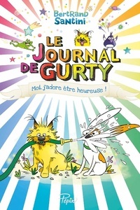 Le journal de Gurty. Moi, j'adore être heureuse !