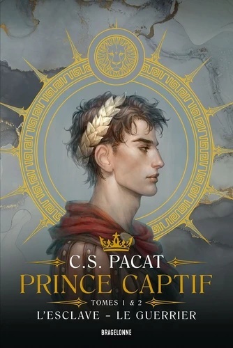 Prince captif Tome 1, L'Esclave ; Tome 2, Le Guerrier