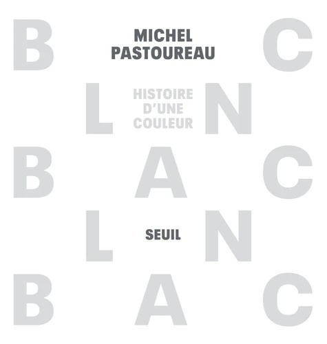 Blanc - Histoire d'une couleur