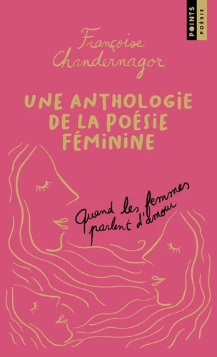 Quand les femmes parlent d'amour - Une anthologie de la poésie féminine