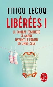 Libérées ! - Le combat féministe se gagne devant le panier de linge sale