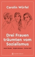 Drei Frauen träumten vom Sozialismus.