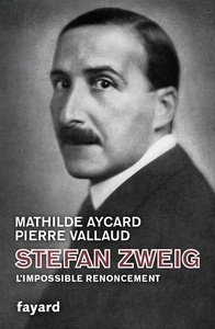 Stefan Zweig - L'impossible renoncement