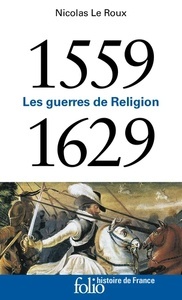 Les guerres de Religion (1559-1629)