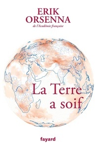 La Terre a soif. Guerres et paix aux royaumes des fleuves - Petits précis de mondialisation VII