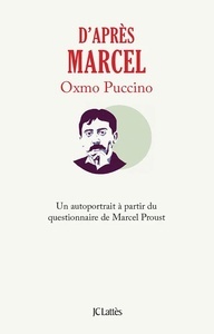 D'après Marcel - Un autoportrait à partir du questionnaire de Marcel Proust