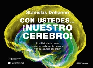 Con ustedes... ¡nuestro cerebro!