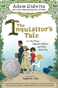 The Inquisitor's Tale : Or, The Three Magical Children and Their Holy Dog