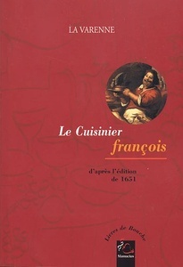 Le cuisinier françois - D'après l'édition de 1651