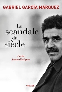 Le scandale du siècle - Ecrits journalistiques