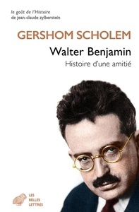 Walter Benjamin - Histoire d'une amitié