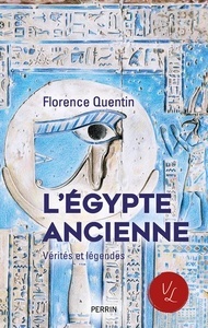 L'Egypte ancienne - Vérités et légendes