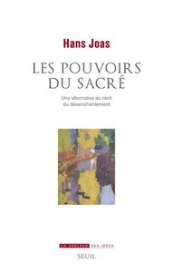 Les Pouvoirs du sacré - Une alternative au récit du désenchantement