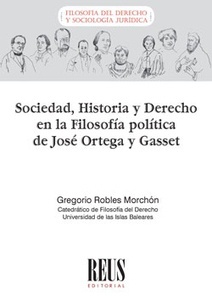 Sociedad, Historia y Derecho en la filosofía política de José Ortega y Gasset