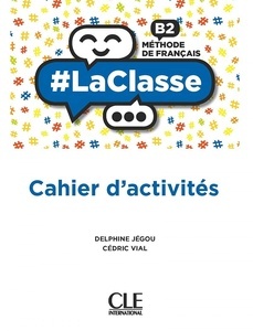 LaClasse B2. Cahier d'activités 2021