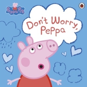 Peppa Pig: Don't Worry, Peppa