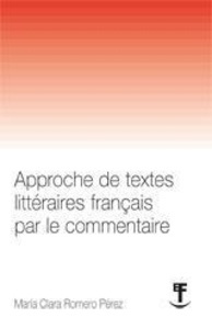 Approche de textes litteraires français par le commentaire