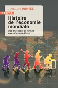 Histoire de l'économie mondiale - Des chasseurs-cueilleurs aux cybertravailleurs
