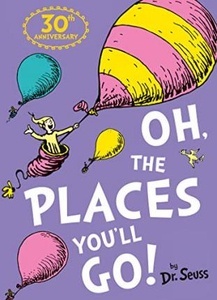 Oh, The Places you'll Go!