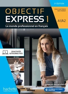 Objectif Express 1 A1/A2 - Le monde professionnel en français. 3ª edición