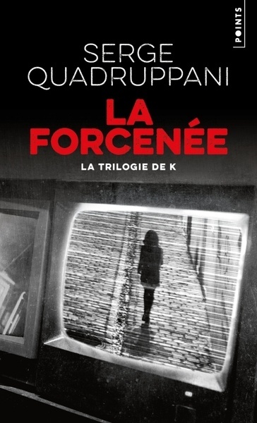 La Forcenée - La trilogie de K